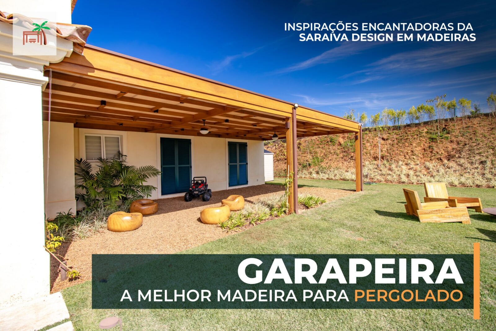 A melhor madeira para pergolado Saraiva