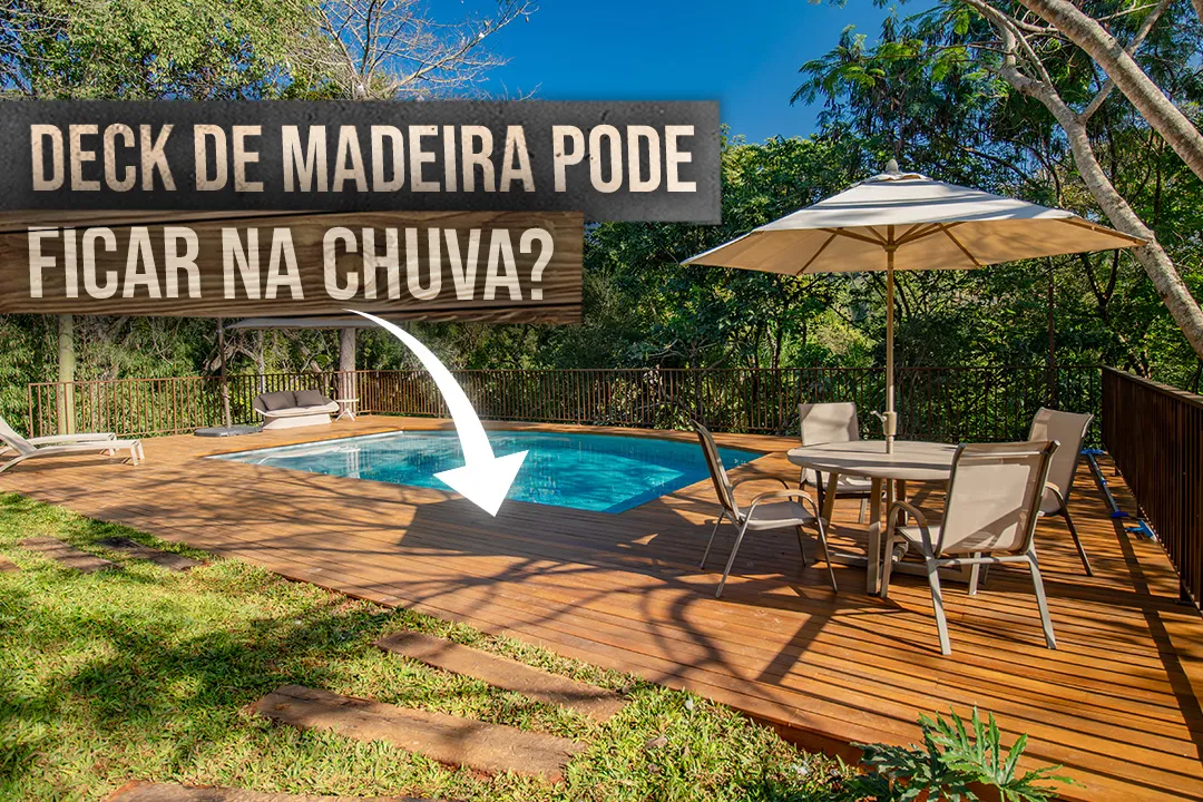 deck de madeira pode pegar chuva? saraiva
