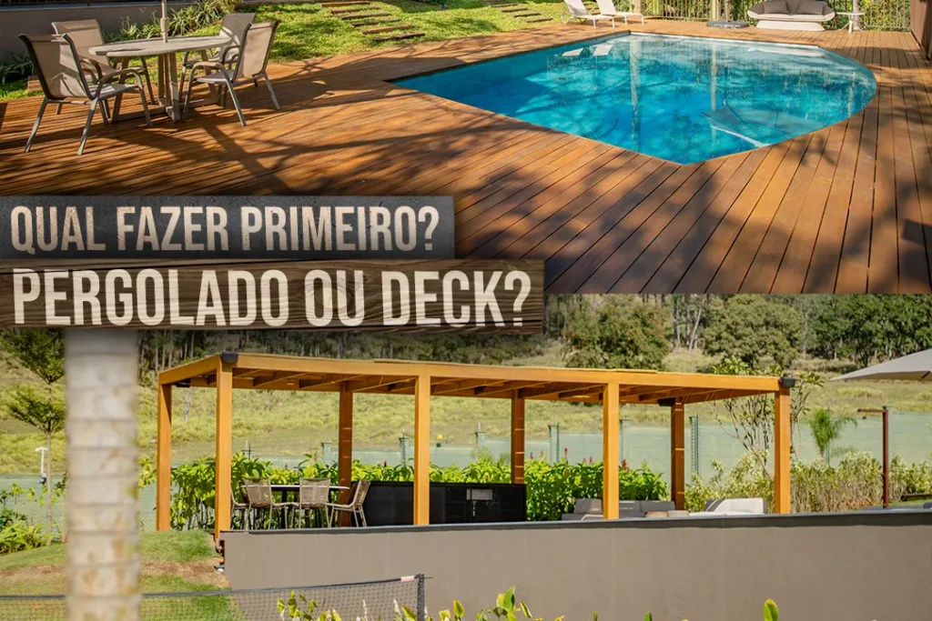pergolado ou deck qual fazer primeiro?
