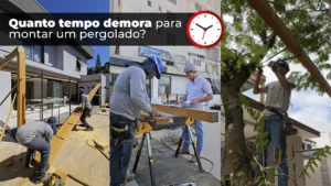 Tempo de montagem pergolado